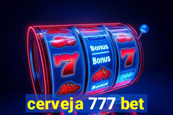 cerveja 777 bet